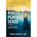Everything Makes Perfect Sense: A Young Woman's Journey to Healing and Forgiveness