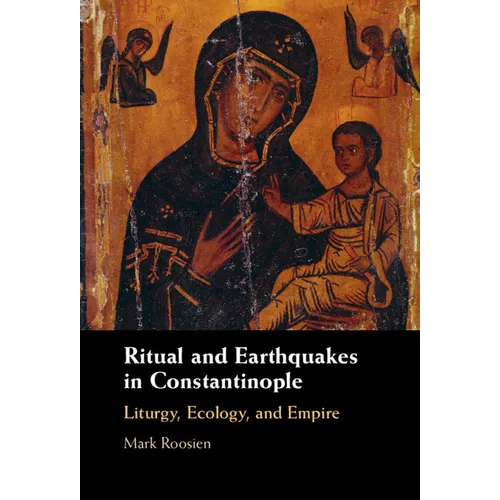 Ritual and Earthquakes in Constantinople