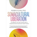 Somacultural Liberation: An Indigenous, Two-Spirit Somatic Guide to Integrating Cultural Experiences Toward Freedom