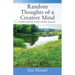 Random Thoughts of a Creative Mind: A Life's Journey of the Creative Process