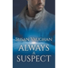 Always a Suspect