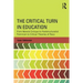 The Critical Turn in Education: From Marxist Critique to Poststructuralist Feminism to Critical Theories of Race