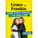 Grace and Frankie: A Guide to Best-Friendship and Not Giving a Damn