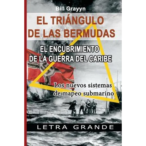 El Triangulo de la Bermudas. El Encubrimiento de la Guerra del Caribe: Los nuevos sistemas de mapeo submarino