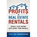 Profits in Real Estate Rentals: Double Your Income with Short Term Rentals