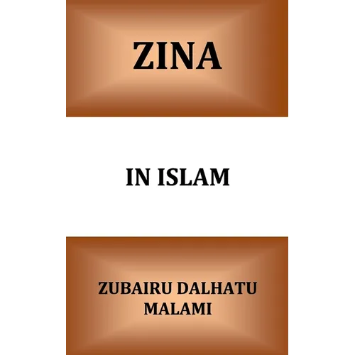 Zina In Islam: Unlawful Sexual Intercourse and its Punishment