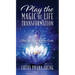Play The Magic of Life Transformation: New Human On New Earth