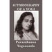 Autobiography of a Yogi: A Classic Spiritual Memoir of Yoga, Meditation, and Self-Realization