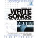 How to Write Songs on Keyboards: A Complete Course to Help You Write Better Songs [With CD]