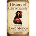 History of Christianity: Discovering Lost Stories from the Christian World