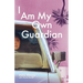 I Am My Own Guardian