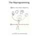 The Reprogramming: Detox your Mind's Negativity and Create the Life you Want