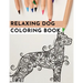 Relaxing Dog Coloring Book: An Adult Coloring Book Featuring Fun and Relaxing Dog Designs