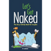 Let's Get Naked: The Sexy Activity Book for Couples