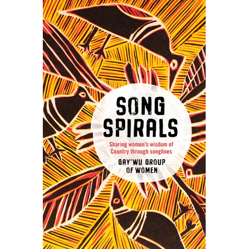 Songspirals: Sharing Women's Wisdom of Country Through Songlines