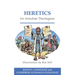 Heretics for Armchair Theologians