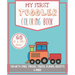 My First Toddler Coloring Book: Fun with Cars, Trains, Trucks, Planes, Rockets & More