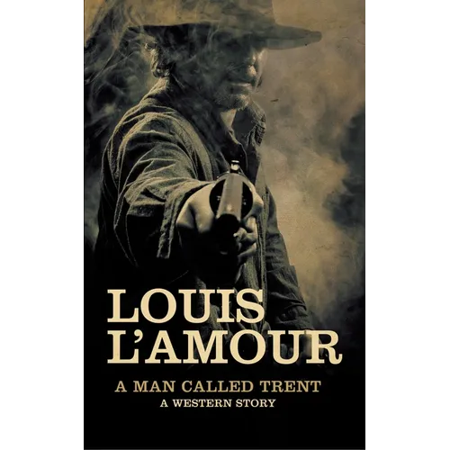 A Man Called Trent: A Western Story