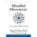 Mindful Movement: Mastering Your Hidden Energy