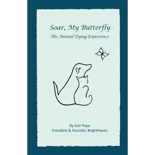 Soar, My Butterfly: The Animal Dying Experience