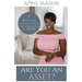 Are You An Asset?: 11 Keys to Being a Woman Who Brings More to the Table than herAppetite