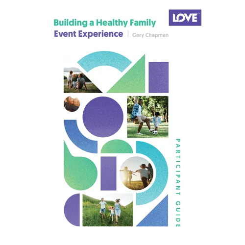 Building a Healthy Family Participant Guide: 5-Session Event Experience