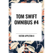Tom Swift Omnibus #4: Tom Swift and His Electric Rifle, Tom Swift in the City of Gold, Tom Swift and His Air Glider