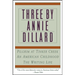 Three by Annie Dillard: The Writing Life, an American Childhood, Pilgrim at Tinker Creek