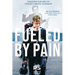 Fueled By Pain: Transform Your Own Life Through 23 Mental Techniques