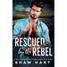 Rescued By The Rebel