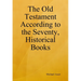 The Old Testament According to the Seventy, Historical Books