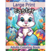 Large Print Easter Adults Coloring Book: Large Print Easter Adults Coloring Book With Easter Eggs, Easter Bunny, Easter Basket Stuffers For Easter