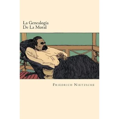 La Genealogia De La Moral (Spanish Edition)