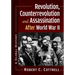 Revolution, Counterrevolution and Assassination After World War II: A Global History