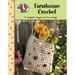Gooseberry Patch: Farmhouse Crochet (Leisure Arts #4777)