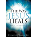 The Way Jesus Heals