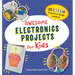 Awesome Electronics Projects for Kids: 20 Steam Projects to Design and Build
