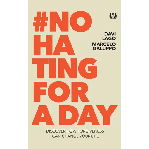 #No Hating for a Day: Discover How Forgiveness Can Change Your Life
