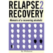 Relapse 2 Recovery, memoirs of a recovering alcoholic: Foreword by Dr Cynthia McVey