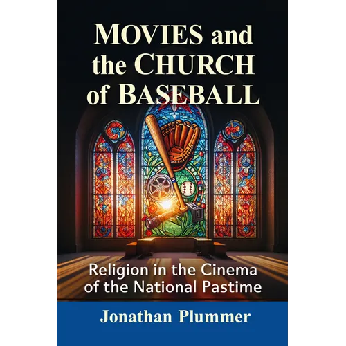 Movies and the Church of Baseball: Religion in the Cinema of the National Pastime