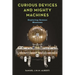 Curious Devices and Mighty Machines: Exploring Science Museums