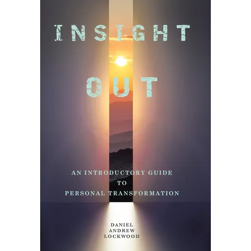 Insight Out: An Introductory Guide to Personal Transformation