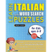 LEARN ITALIAN WITH WORD SEARCH PUZZLES FOR KIDS 6 - 8 - Discover How to Improve Foreign Language Skills with a Fun Vocabulary Builder. Find 2000 Words