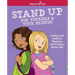 Stand Up for Yourself & Your Friends: Dealing with Bullies & Bossiness and Finding a Better Way