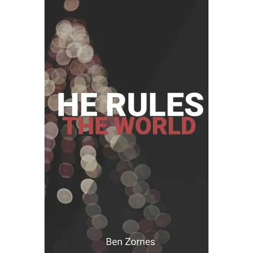 He Rules the World: A Holly-Jolly Collection of Christmas Devotionals for Everyone