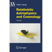 Relativistic Astrophysics and Cosmology: A Primer