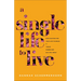 A Single Life to Live: Stop Waiting for Your Life to Begin and Thrive Where God Has You Today