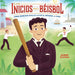 Los Inicios del Béisbol (Béisbol Begins): Cómo Nemesio Guilló Llevó El Béisbol a Cuba (How Nemesio Guilló Brought Baseball to Cuba)