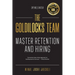 The Goldilocks Team: Master Hiring and Retention