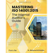 Mastering ISO 14001: 2015: The Internal Auditor's Guide